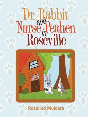 cover image of Dr. Rabbit and Nurse Peahen in Roseville